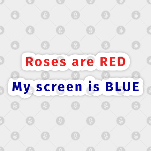 Roses are RED My screen is BLUE - Funny Programming Jokes - Light Color Sticker by springforce